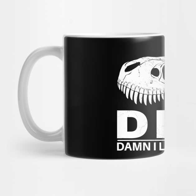 Dilf - Damn I love Fossils by NicGrayTees